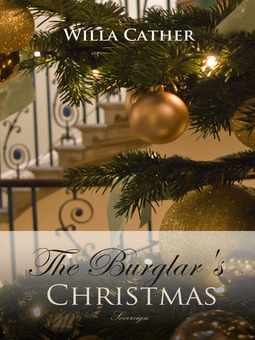 Title details for The Burglar's Christmas by Willa Cather - Available